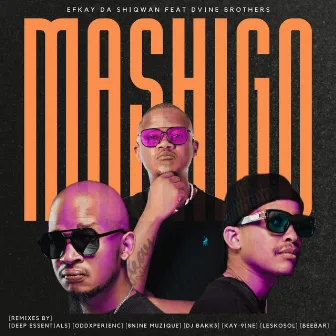 Mashigo (Remixes) by Efkay Da Shiqwan