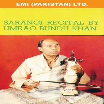 Sarangi Recital By Umrao Bundu Khan by Umrao Bundu Khan