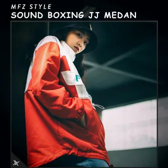 Sound Boxing Jj Medan by MFZ Style