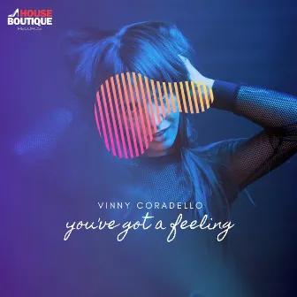 You've Got A Feeling by Vinny Coradello