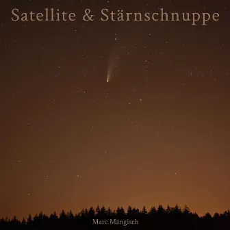 Satellite & Stärnschnuppe by Marc Mängisch