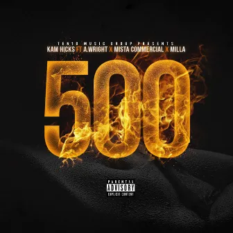 500 (feat. A. Wright, Mista Commercial & Milla) by Kam Hicks