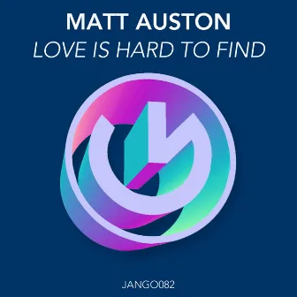 Love Is Hard To Find by Matt Auston