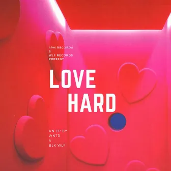 LOVE HARD by WNTR