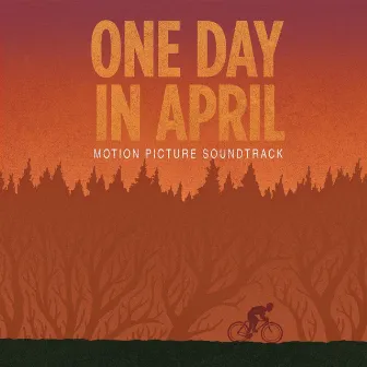 One Day in April (Original Motion Picture Soundtrack) by Thomas Miller