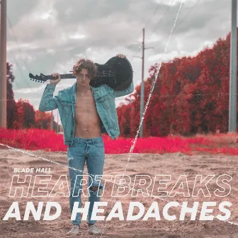 Heartbreaks & Headaches by Blade Hall