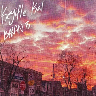 Keyifle Kal by Baran Bölükbaşı