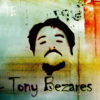 Tony Bezares - Remixes Pt.1 by Jo Cappa