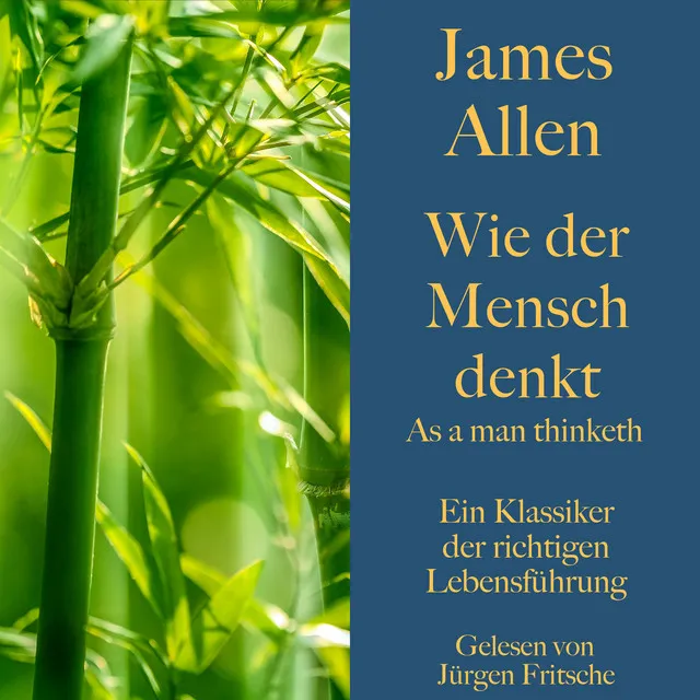 Kapitel 1 & Kapitel 2.1 - James Allen: Wie der Mensch denkt – As a man thinketh