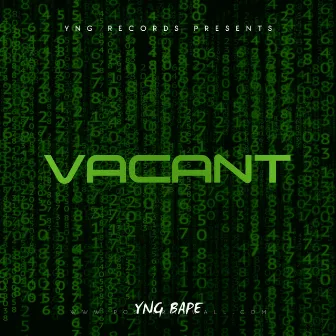 VACANT by YNG BAPE