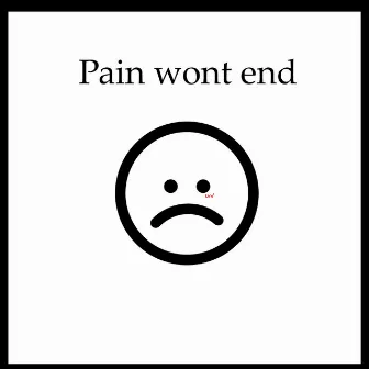 Pain Won't End by Luvlilk