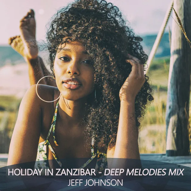 Holiday in Zanzibar - Deep Melodies Mix