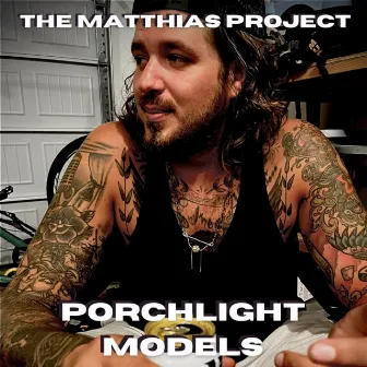 Porch Light Models by The Matthias Project