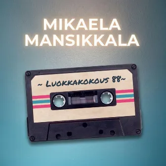 Luokkakokous 88 by Mikaela Mansikkala