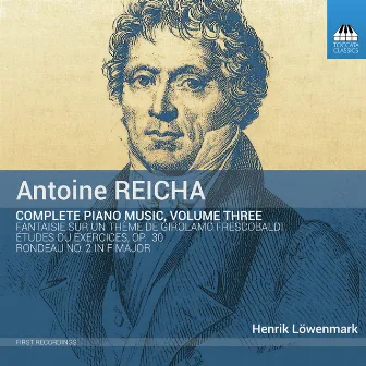 Reicha: Complete Piano Music, Vol. 3 by Anton Reicha