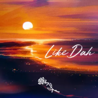 Like Dah by Ady Saj