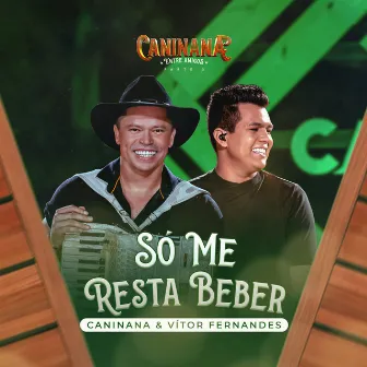 Só Me Resta Beber by Caninana