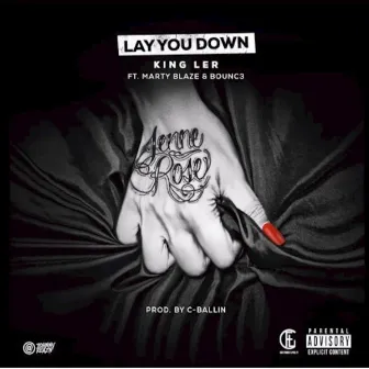 Lay You Down by King Ler