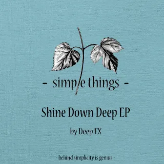 Shines Down Deep EP by Deep FX