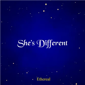 She's Different by Ethereal