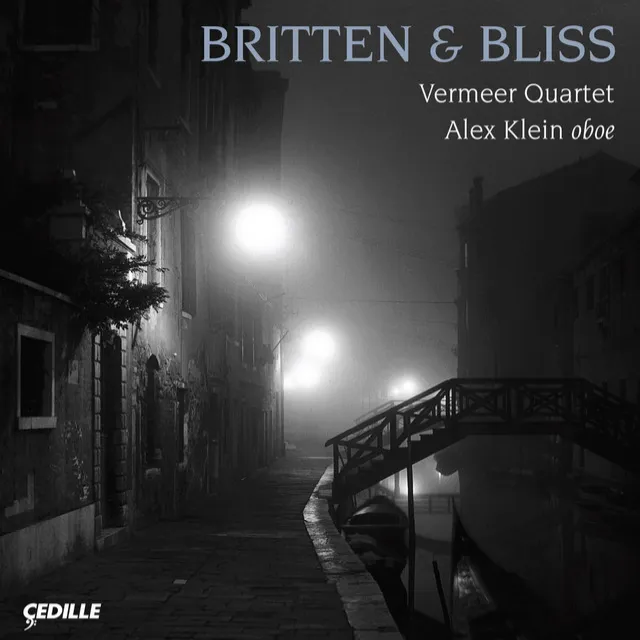 Bliss: Oboe Quintet / Britten: Phantasy / String Quartet No. 3