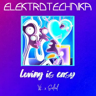 LOVING IS EASY (Elektrotechnika Sped Up Remix) by Soleil