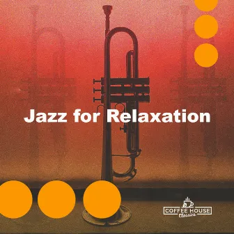 Jazz for Relaxation by Coffee House Classics