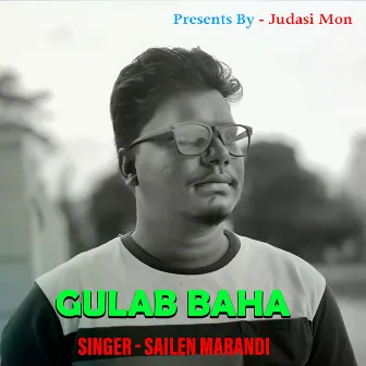 Gulab Baha ( Santhali Song ) by Sailen Marandi