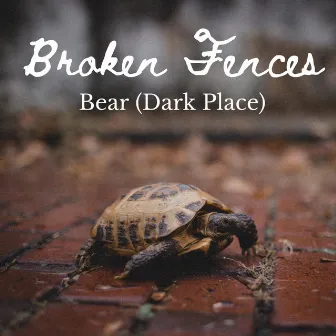 Bear (Dark Place) by Broken Fences