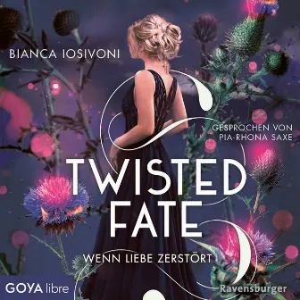 Twisted Fate. Wenn Liebe zerstört [Band 2 (Ungekürzt)] by Bianca Iosivoni