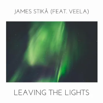 Leaving The Lights (feat. Veela) by James Stikå