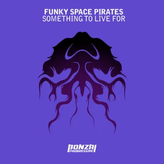 Something To Live For by Funky Space Pirates