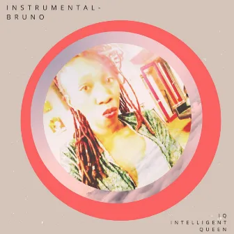 Bruno (Instrumental) by IQ Aka Intelligent Queen