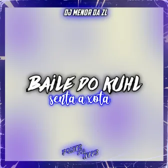 Baile do Kuhl - senta a xota by Dj Menor Da ZL