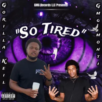 So Tired by Gorilla Keil