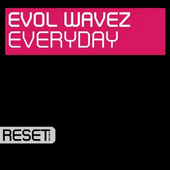 Everyday by Evol Wavez