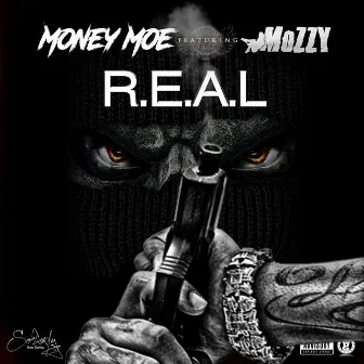 R.E.A.L (feat. Mozzy) - Single by Money Moe