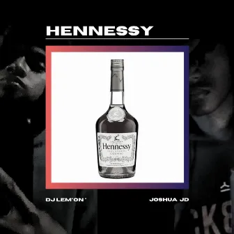 Hennessy by DJ LEM