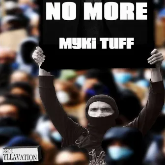 No More by Myki Tuff