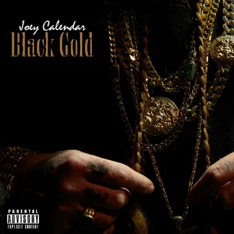 Black Gold by Joey Calendar