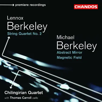 Chilingirian Quartet play Lennox Berkeley & Michael Berkeley Chamber Music by Thomas Carroll