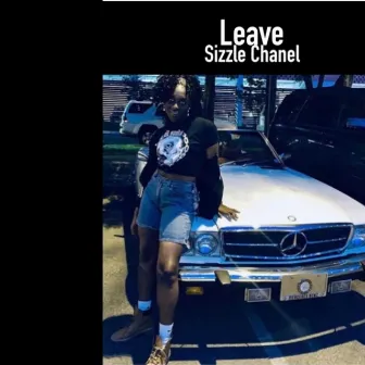 Leave by Sizzle Chanel