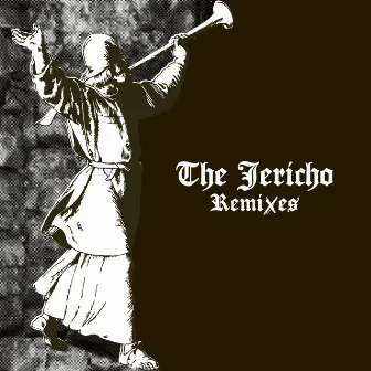 The Jericho Remixes by Ancient Methods