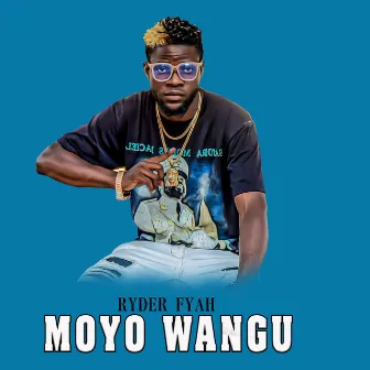 Moyo Wangu by Ryder Fyah