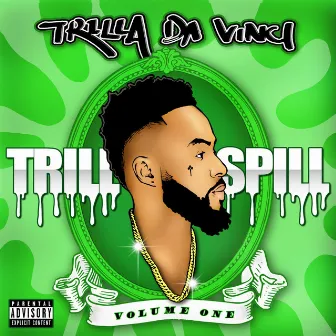 Trill Spill, Vol. 1 by Trilla da Vinci