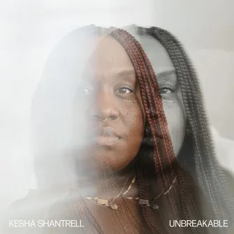 Unbreakable by Kesha Shantrell