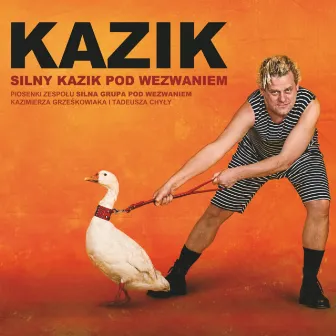 Silny Kazik pod wezwaniem by Kazik