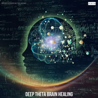 Deep Theta Brain Healing by Solfeggio Healing Home