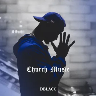 Church Music by Dblacc