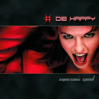 Supersonic Speed by Die Happy